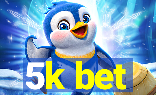 5k bet